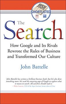 portada The Search: How Google and its Rivals Rewrote the Rules of Business and Transformed our Culture (en Inglés)