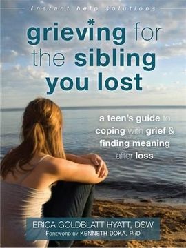 portada Grieving for the Sibling You Lost: A Teen's Guide to Coping with Grief and Finding Meaning After Loss (The Instant Help Solutions Series)