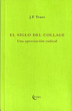 portada El Siglo del Collage: Una Apreciación Radical (el Taller de Elba) (in Spanish)