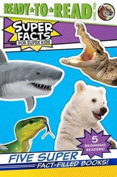 portada Five Super Fact-Filled Books!: Tigers Can't Purr!; Sharks Can't Smile!; Polar Bear Fur Isn't White!; Snakes Smell with Their Tongues!; Alligators and