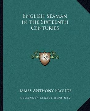 portada english seaman in the sixteenth centuries (en Inglés)