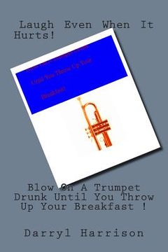 portada Blow On A Trumpet Drunk Until Your Breakfast Comes Up (en Inglés)