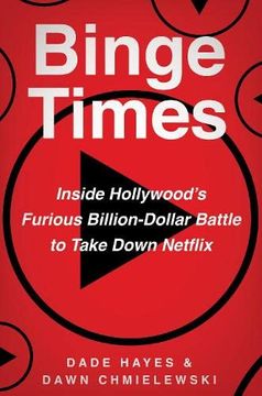 portada Binge Times: Inside Hollywood's Furious Billion-Dollar Battle to Take Down Netflix (en Inglés)