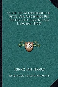 portada Ueber Die Alterthumliche Sitte Der Angebinde Bei Deutschen, Slaven Und Litauern (1855) (en Alemán)