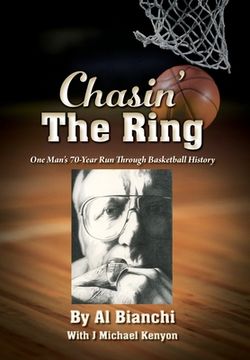 portada Chasin' The Ring: One Man's 70-Year Run Through Basketball History (en Inglés)