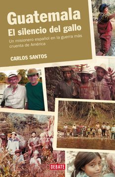 portada GUATEMALA. EL SILENCIO DEL GALLO - TB (in Spanish)