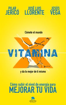 portada Vitamina x: Cómo Subir tu Nivel de Energía Para Mejorar tu Vida (Coleccion Alienta)