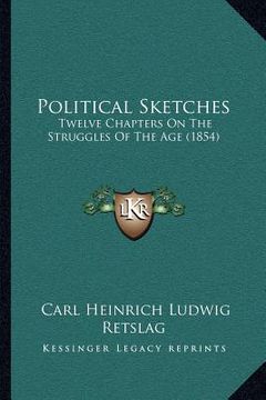 portada political sketches: twelve chapters on the struggles of the age (1854)
