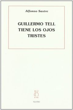 portada Guillermo Tell Tiene los Ojos Tristes (in Spanish)
