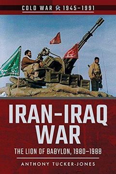 portada Iran-Iraq War: The Lion of Babylon, 1980–1988 (Cold war 1945–1991) 