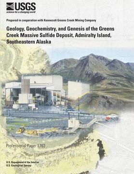 portada Geology Geochemistry And Genesis Of The Greens Greek Massive Sulfide Deposit Admiralty Island Southesstern Alaska (en Inglés)