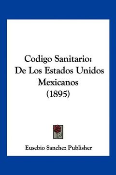 portada Codigo Sanitario: De los Estados Unidos Mexicanos (1895)