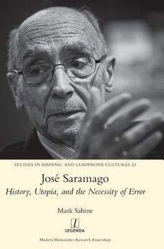 portada José Saramago: History, Utopia, and the Necessity of Error (en Inglés)