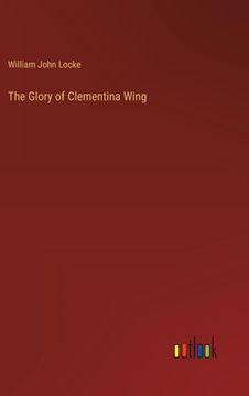 portada The Glory of Clementina Wing (en Inglés)