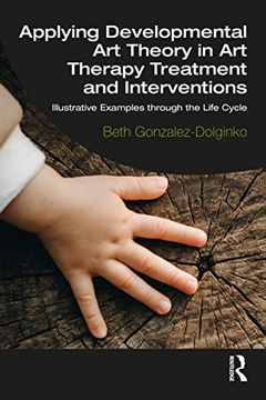 portada Applying Developmental art Theory in art Therapy Treatment and Interventions: Illustrative Examples Through the Life Cycle 