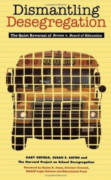 portada Dismantling Desegregation: The Quiet Reversal of Brown v. Board of Education (en Inglés)