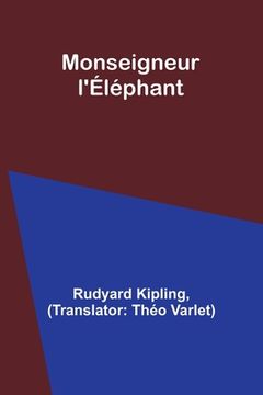 portada Monseigneur l'Éléphant (in French)