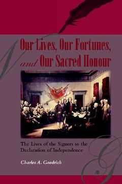 portada our lives, our fortunes and our sacred honour: the lives of the signers to the declaration of independence (en Inglés)