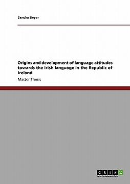 portada origins and development of language attitudes towards the irish language in the republic of ireland (en Inglés)