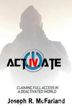 portada Activate: Claiming Full Access In A Deactivated World (in English)