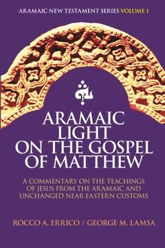 portada Aramaic Light on the Gospel of Matthew: Volume 1 (Aramaic new Testament Series) (en Inglés)