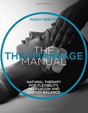 portada The Thai Massage: Oriental therapy for flexibility, relaxation and energy balance (Manual Series)