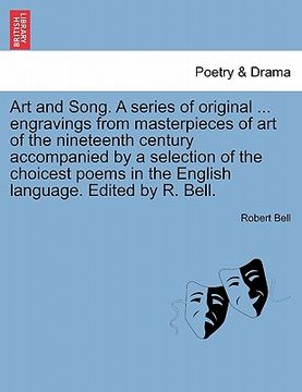 portada art and song. a series of original ... engravings from masterpieces of art of the nineteenth century accompanied by a selection of the choicest poems (en Inglés)