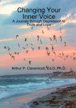 portada Changing Your Inner Voice: A Journey through Depression to Truth and Love