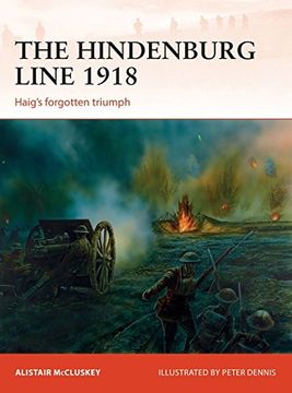 portada The Hindenburg Line 1918: Haig's Forgotten Triumph (en Inglés)