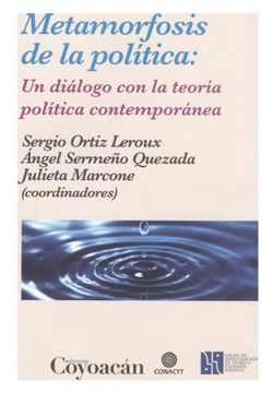 portada Metamorfosis De La Politica: Un Dialogo Con La Teoria Politica Contemporanea