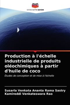 portada Production à l'échelle industrielle de produits oléochimiques à partir d'huile de coco (en Francés)