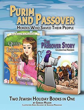 portada Purim and Passover: Heroes who Saved Their People: The Great Leader Moses and the Brave Queen Esther (Two Books in One) (Jewish Holidays Children's Books: Collections) (en Inglés)