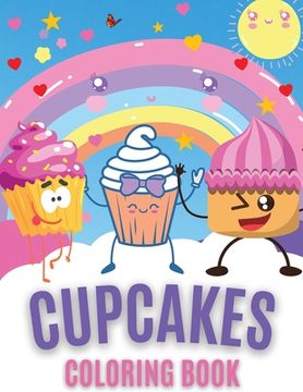 portada Cupcakes Coloring Book: Desserts Coloring Books For Kids (en Inglés)