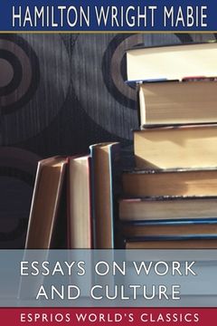 portada Essays on Work and Culture (Esprios Classics) (in English)