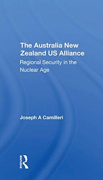 portada The Australianew Zealandu. S. Alliance: Regional Security in the Nuclear age (en Inglés)