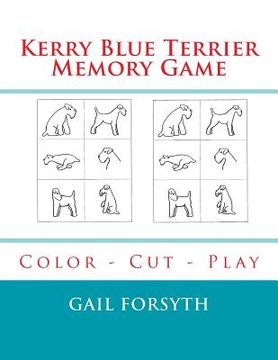 portada Kerry Blue Terrier Memory Game: Color - Cut - Play (in English)