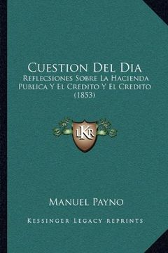 portada Cuestion del Dia: Reflecsiones Sobre la Hacienda Publica y el Credito y el Credito (1853)
