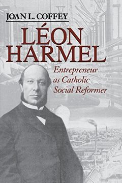portada Léon Harmel: Entrepreneur as Catholic Social Reformer (Catholic Social Tradition) (en Inglés)
