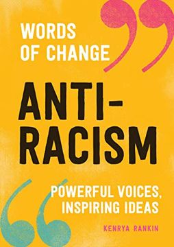 portada Anti-Racism (Words of Change Series): Powerful Voices, Inspiring Ideas (en Inglés)