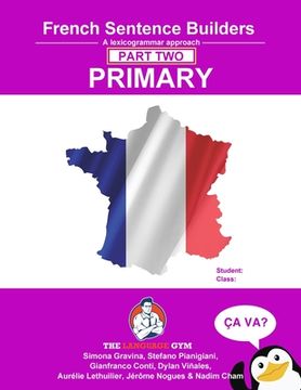 portada French Primary Sentence Builders - PART 2: Primary Part 2 (en Francés)