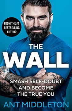 portada The Wall: The Guide to Help you Smash Self-Doubt and Become the True you (en Inglés)