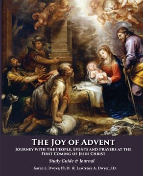 portada The Joy of Advent: Journey with the People, Events and Prayers at the First Coming of Jesus Christ (en Inglés)