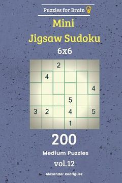 portada Puzzles for Brain - Mini Jigsaw Sudoku 200 Medium Puzzles 6x6 vol. 12 (in English)