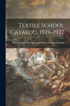 portada Textile School Catalog, 1926-1927 (en Inglés)