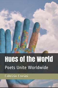 portada Hues of the World: Poets Unite Worldwide (en Inglés)