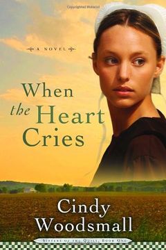 portada When the Heart Cries: A Novel (Sisters of the Quilt Series) (en Inglés)