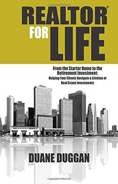 portada REALTOR for Life: From the Starter Home to the Retirement Investment: Helping Your Clients Navigate a Lifetime of Real Estate Investments