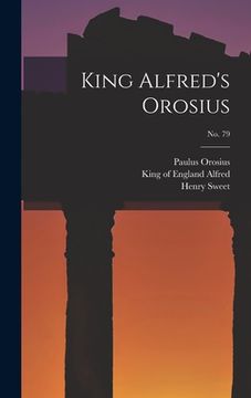 portada King Alfred's Orosius; No. 79 (en Inglés)