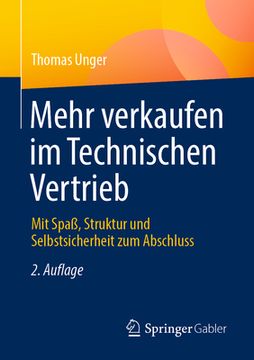 portada Mehr Verkaufen im Technischen Vertrieb: Mit Spaã â , Struktur und Selbstsicherheit zum Abschluss (German Edition) [Soft Cover ] (en Alemán)