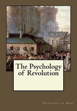 portada The Psychology of Revolution (en Inglés)